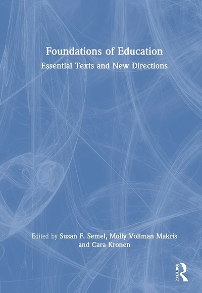 Foundations of Education: Essential Texts and New Directions
