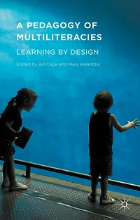 A Pedagogy Of Multiliteracies: Learning By Design