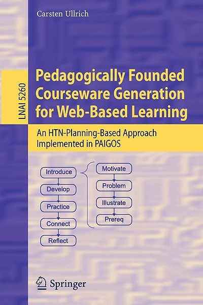 Pedagogically Founded Courseware Generation for Web-Based Learning: An Htn-planning-based Approach Implemented In Paigos