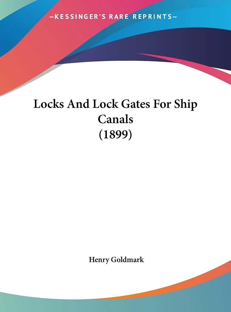 Locks And Lock Gates For Ship Canals (1899)