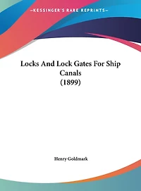 Locks And Lock Gates For Ship Canals (1899)