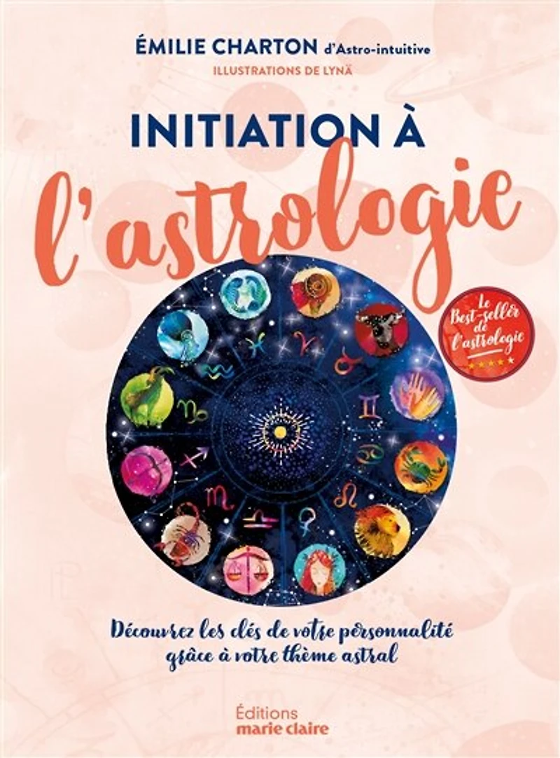 Initiation à l'astrologie : découvrez les clés de votre personnalité grâce thème astral: astral