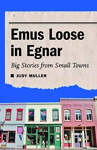 Emus Loose Egnar: Big Stories from Small Towns