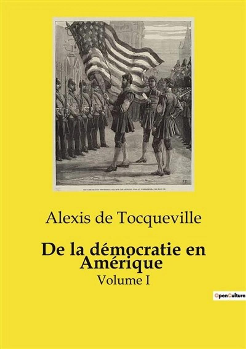 De la démocratie en Amérique: Volume I