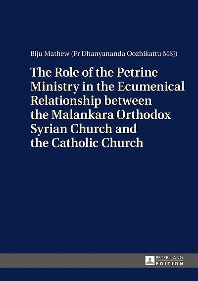 the Role of Petrine Ministry Ecumenical Relationship between Malankara Orthodox Syrian Church and Catholic