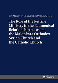 the Role of Petrine Ministry Ecumenical Relationship between Malankara Orthodox Syrian Church and Catholic
