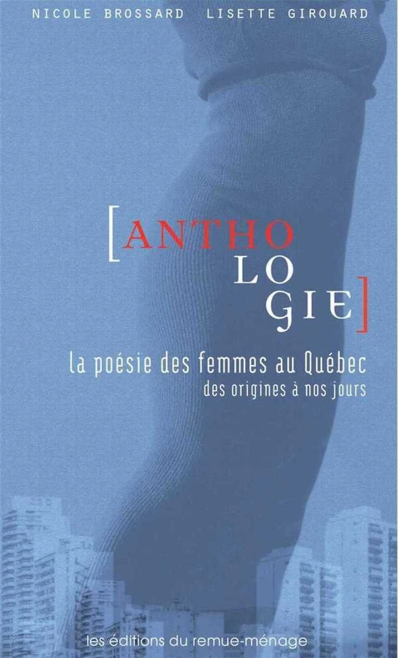 Anthologie de la poésie des femmes au Québec : des origines à nos jours: des origines à nos jours
