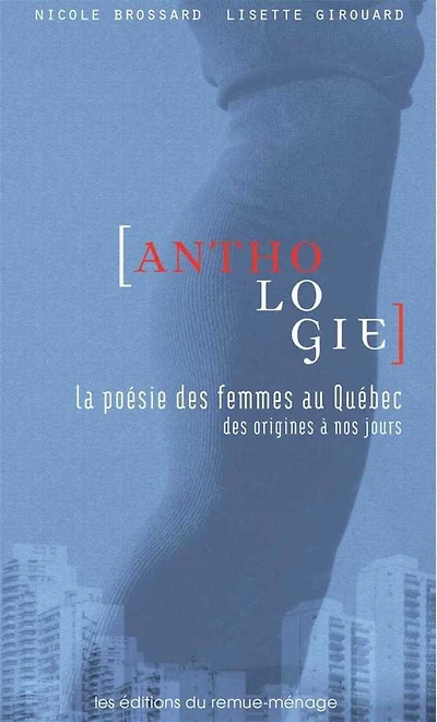 Anthologie de la poésie des femmes au Québec : des origines à nos jours: des origines à nos jours