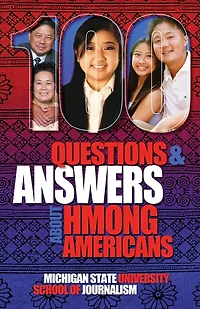 100 Questions and Answers About Hmong Americans: Secret No More