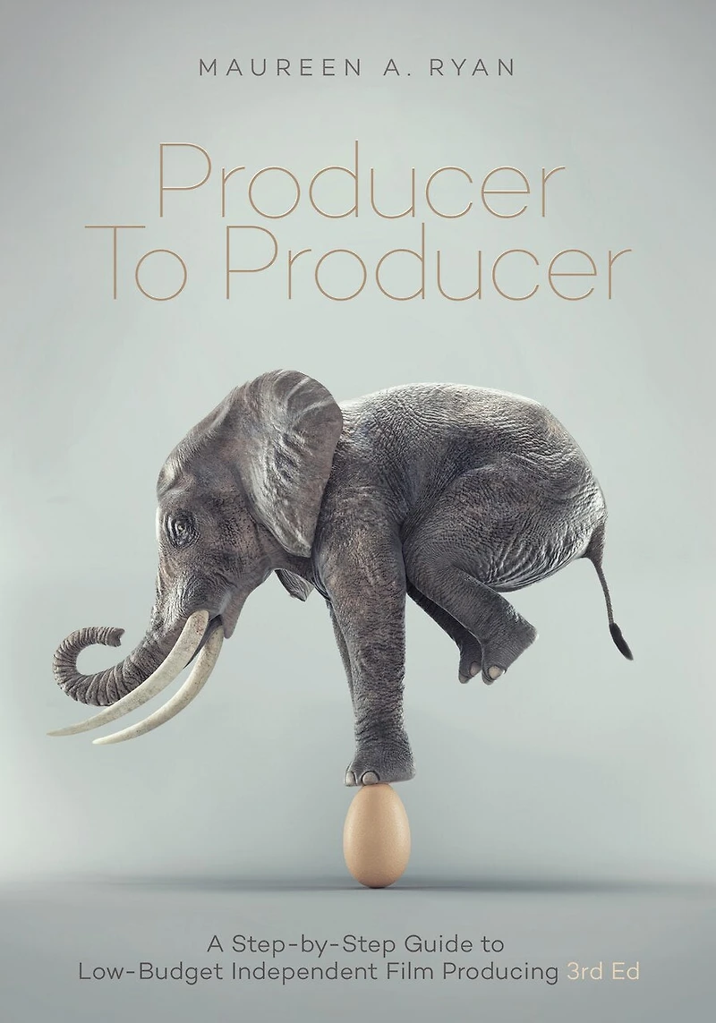 Producer to -3rd edition: A Step- by- Step Guide Low Budget Independent Film Producing