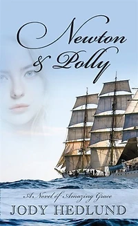 Newton & Polly: A Novel Of Amazing Grace