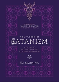 The Little Book of Satanism: A Guide to Satanic History, Culture, and Wisdom