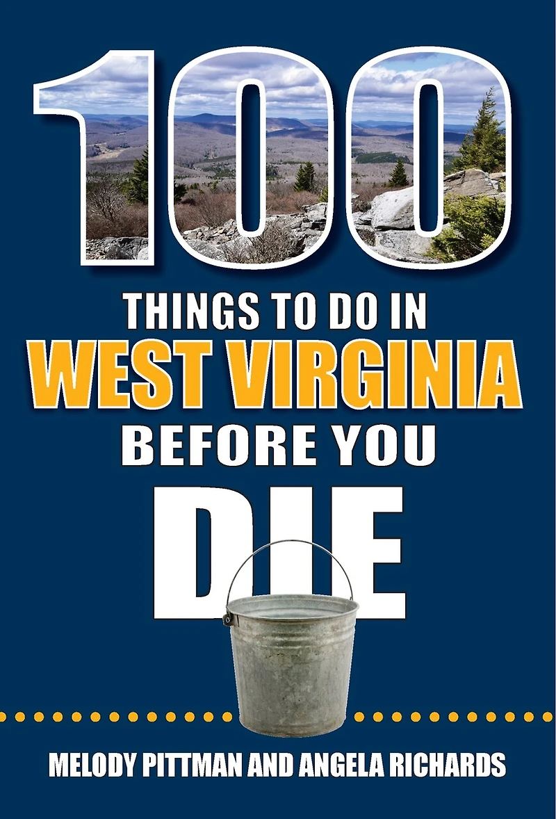 100 Things to Do West Virginia Before You Die