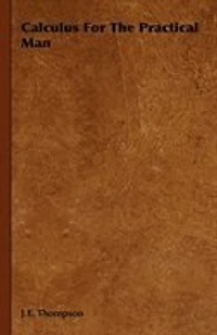 Calculus for the Practical Man