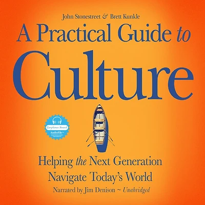 A Practical Guide to Culture: Helping the Next Generation Navigate Today's World