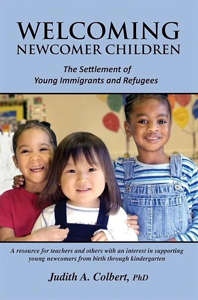 Welcoming Newcomer Children: The Settlement of Young Immigrants and Refugees