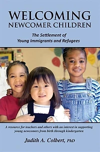Welcoming Newcomer Children: The Settlement of Young Immigrants and Refugees