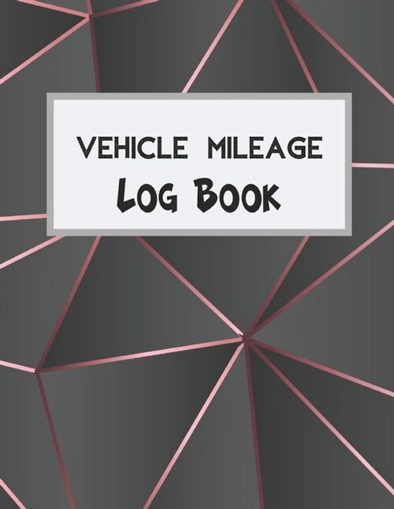 Vehicle Mileage Log Book: Record Your Business Miles For Tax Purposes