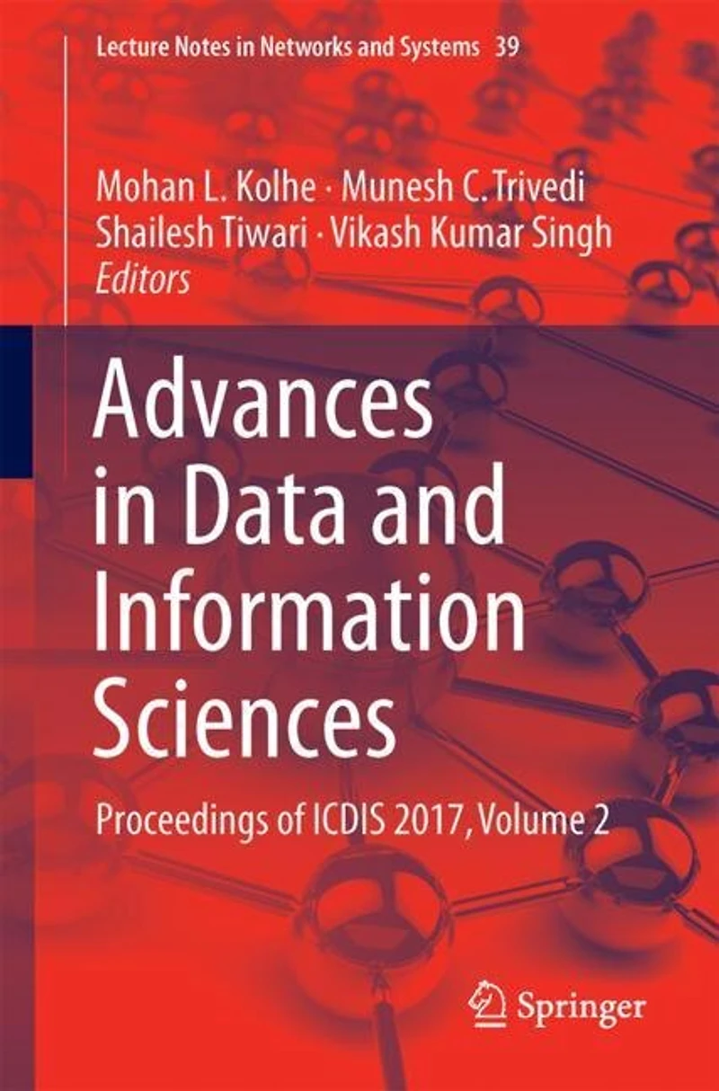 Advances Data and Information Sciences: Proceedings of ICDIS 2017
