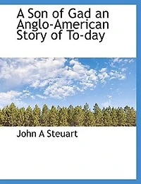 A Son of Gad an Anglo-American Story To-day