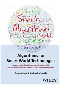 Algorithms for Smart World Technologies: A Comprehensive Guide to Applications AI, IoT and Automation Electrical Computer Engineers