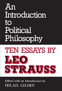 An Introduction to Political Philosophy: Ten Essays by Leo Strauss