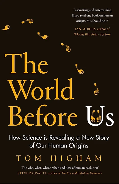 The World Before Us: How Science Is Revealing A New Story Of Our Human Origins
