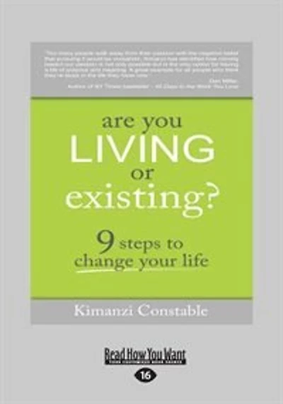 Are You Living or Existing?: 9 Steps to Change Your Life (Large Print 16pt)
