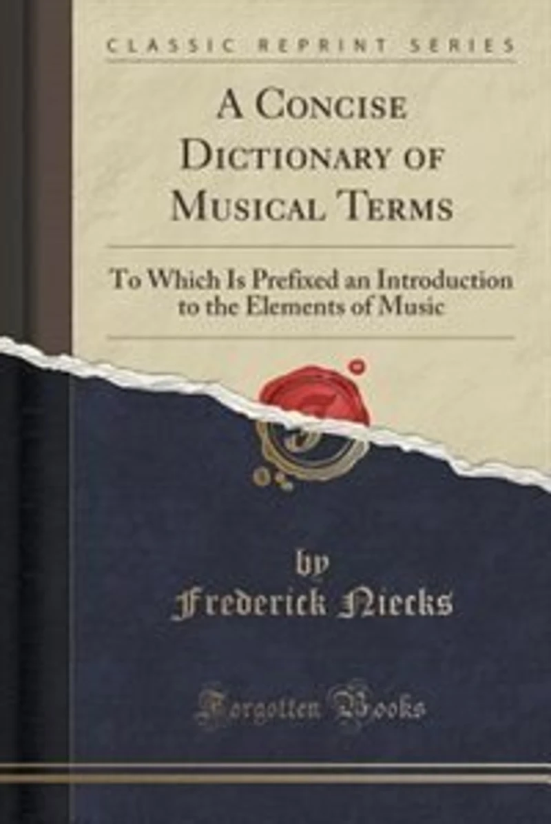 A Concise Dictionary of Musical Terms: to Which Is Prefixed an Introduction the Elements Music (Classic Reprint)