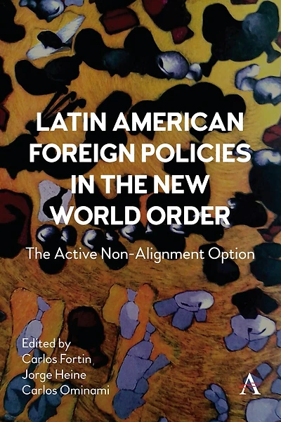 Latin American Foreign Policies The New World Order: Active Non-Alignment Option