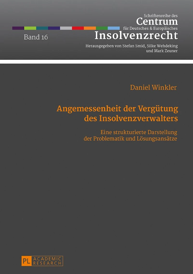 Angemessenheit der Verguetung des Insolvenzverwalters: Eine strukturierte Darstellung Problematik und Loesungsansaetze