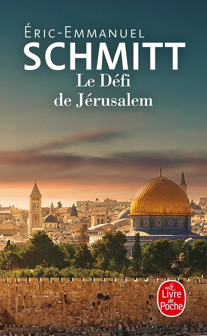 Le défi de Jérusalem : un voyage en Terre sainte: un voyage en Terre sainte