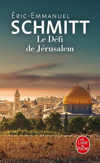 Le défi de Jérusalem : un voyage en Terre sainte: un voyage en Terre sainte