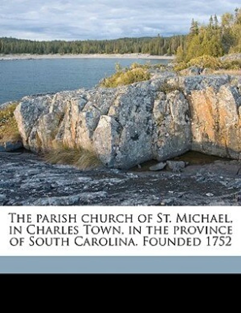 the Parish Church of St. Michael, Charles Town, Province South Carolina. Founded 1752