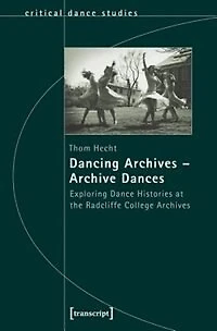 Dancing Archives – Archive Dances: Exploring Dance Histories at the Radcliffe College Archives
