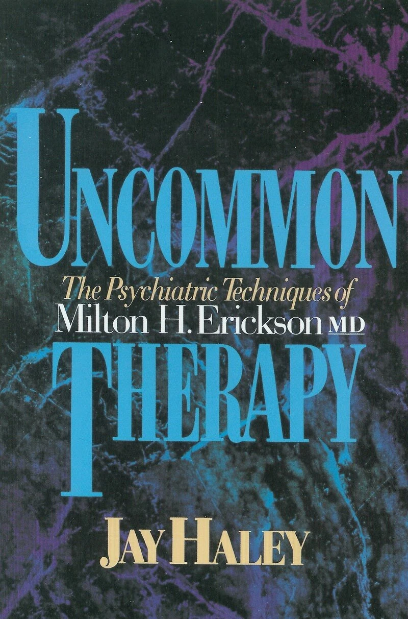Uncommon Therapy: The Psychiatric Techniques Of Milton H Erickson Md