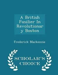 A British Fusilier Revolutionary Boston