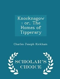 Knocknagow: Or, The Homes of Tipperary