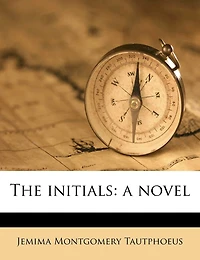 The Initials: A Novel, Volume 1