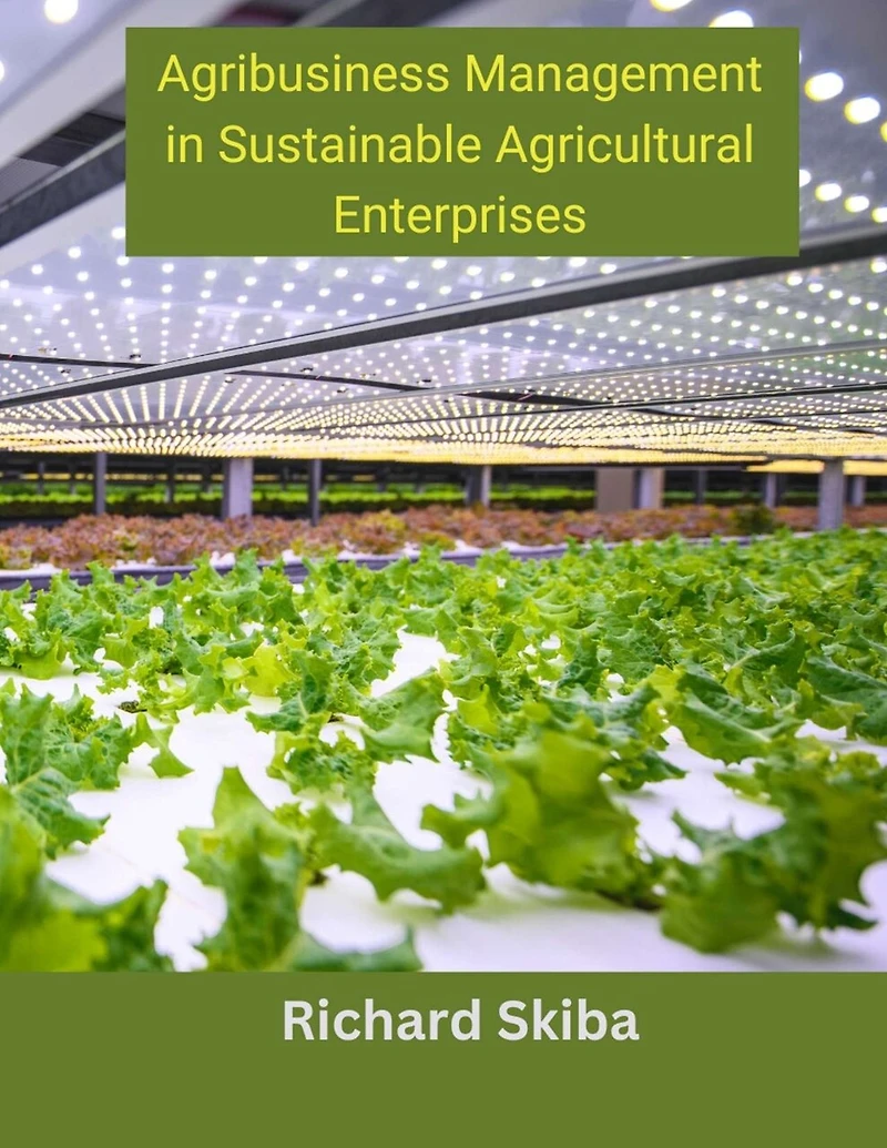 Agribusiness Management Sustainable Agricultural Enterprises