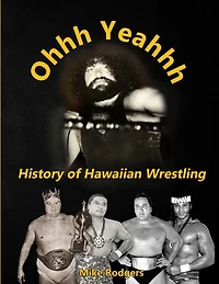 Ohhh Yeahhh The History of Hawaiian Wrestling
