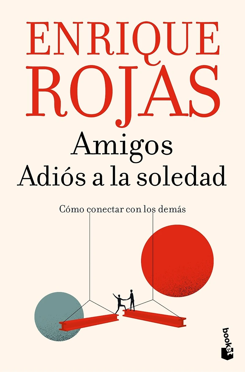 Amigos. Adiós a la soledad: Cómo conectar con los demás / Friends. Goodbye to Loneliness
