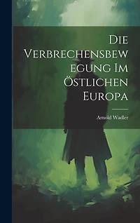 Die Verbrechensbewegung im Östlichen Europa