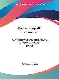 The Encyclopedia Britannica: A Dictionary Of Arts, Sciences And General Literature (1878)