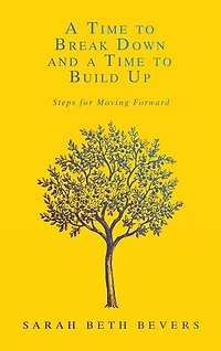a Time to Break Down and Build Up: Steps for Moving Forward
