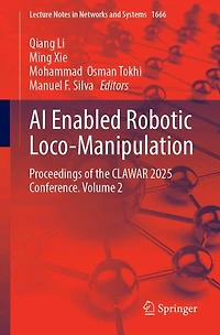 AI Enabled Robotic Loco-Manipulation: Proceedings of the CLAWAR 2025 Conference, Volume 2