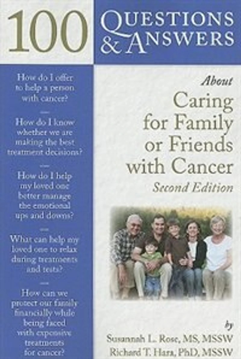 100 Questions & Answers About Caring For Family Or Friends With Cancer