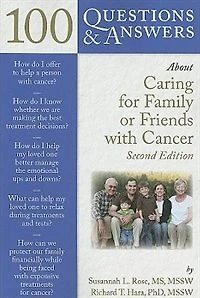 100 Questions  &  Answers About Caring For Family Or Friends With Cancer