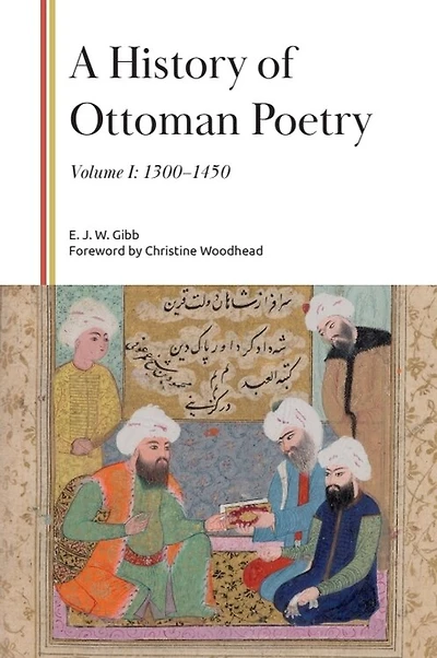 A History of Ottoman Poetry, Volume I: 1300-1450