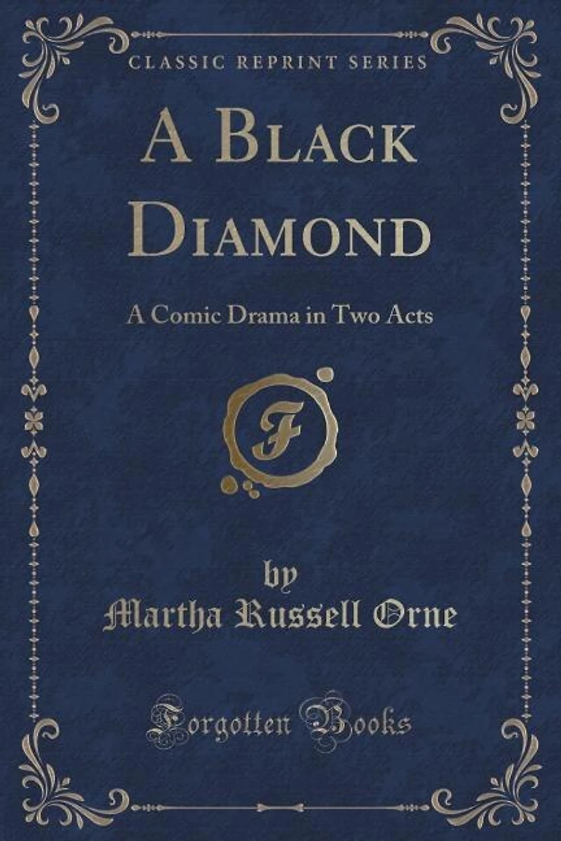 A Black Diamond: Comic Drama Two Acts (Classic Reprint)